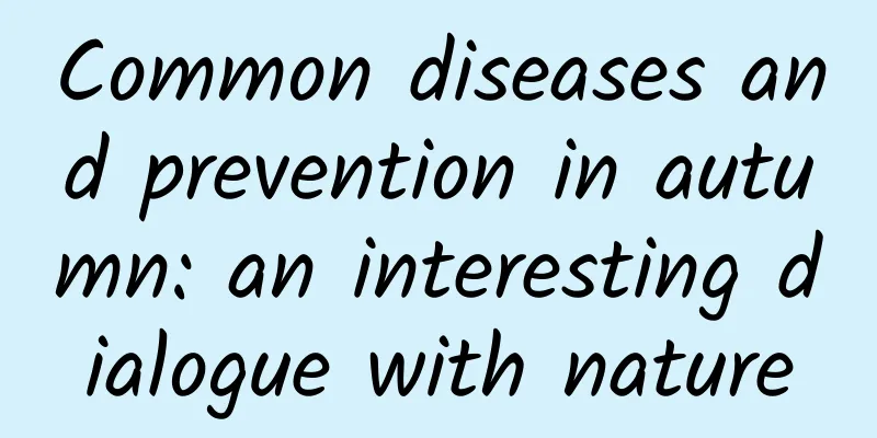 Common diseases and prevention in autumn: an interesting dialogue with nature