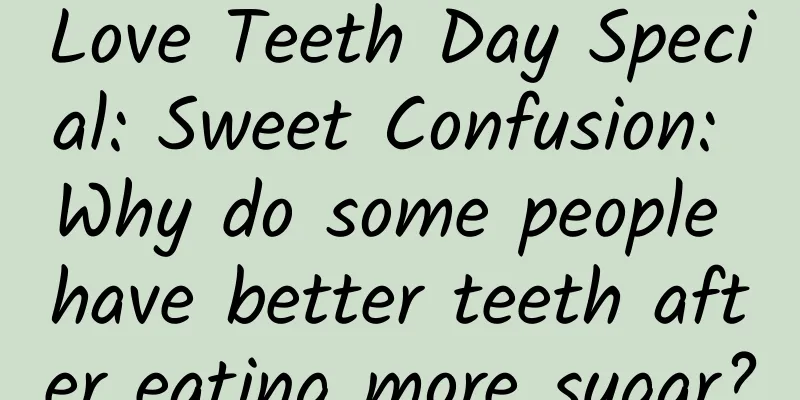Love Teeth Day Special: Sweet Confusion: Why do some people have better teeth after eating more sugar?