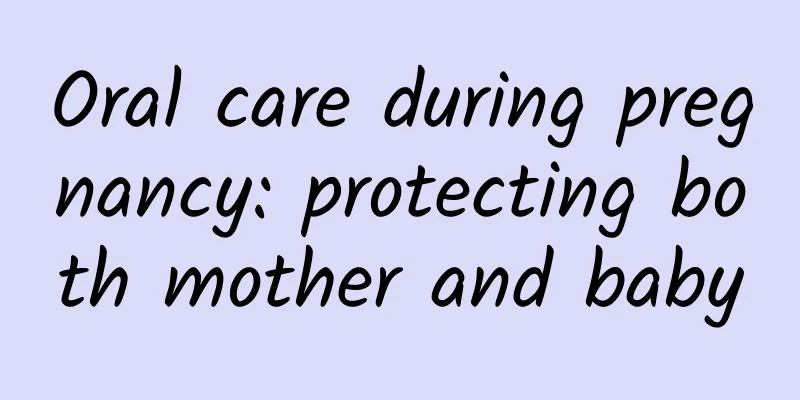 Oral care during pregnancy: protecting both mother and baby