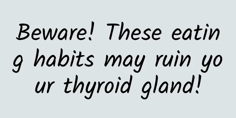 Beware! These eating habits may ruin your thyroid gland!