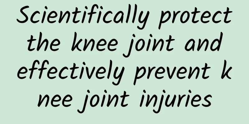 Scientifically protect the knee joint and effectively prevent knee joint injuries