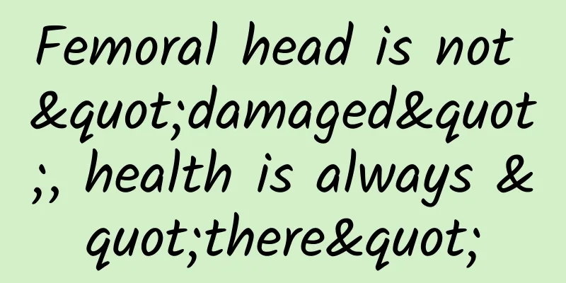 Femoral head is not "damaged", health is always "there"