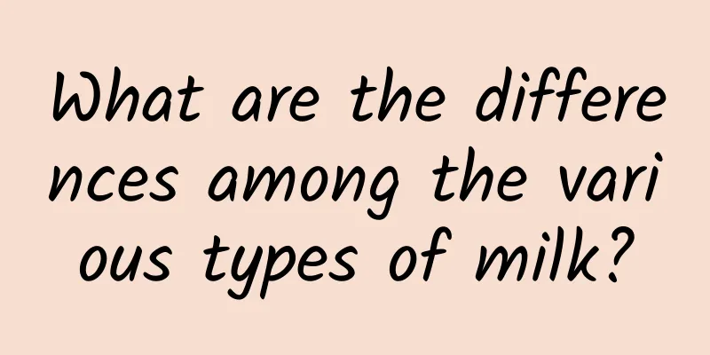 What are the differences among the various types of milk?