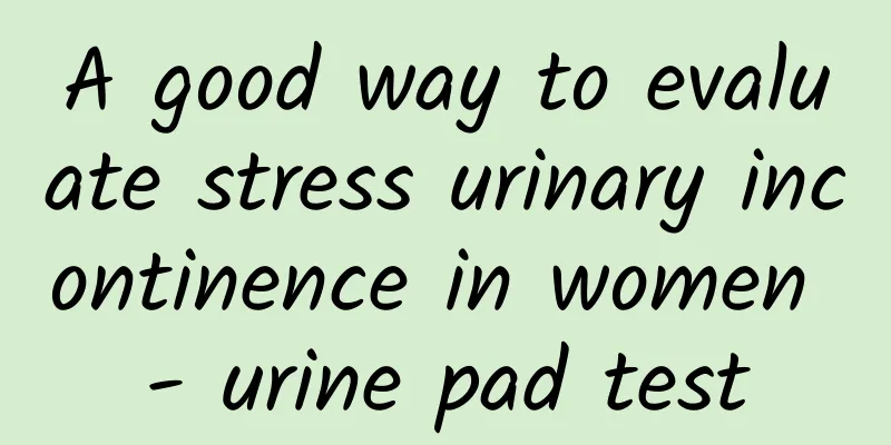 A good way to evaluate stress urinary incontinence in women - urine pad test