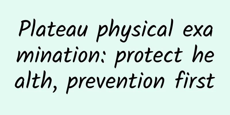 Plateau physical examination: protect health, prevention first
