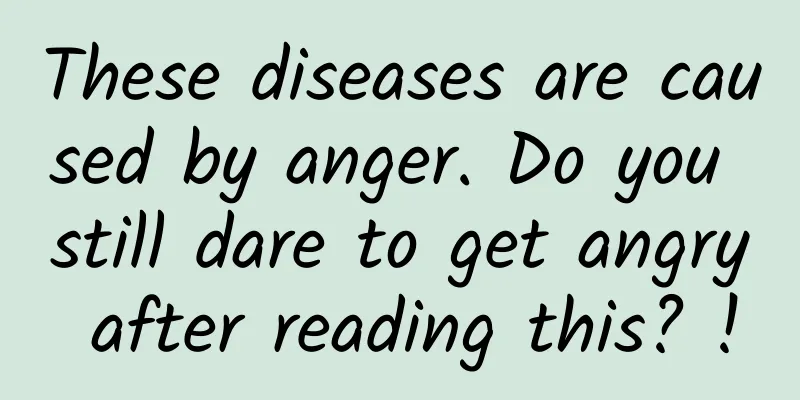 These diseases are caused by anger. Do you still dare to get angry after reading this? !