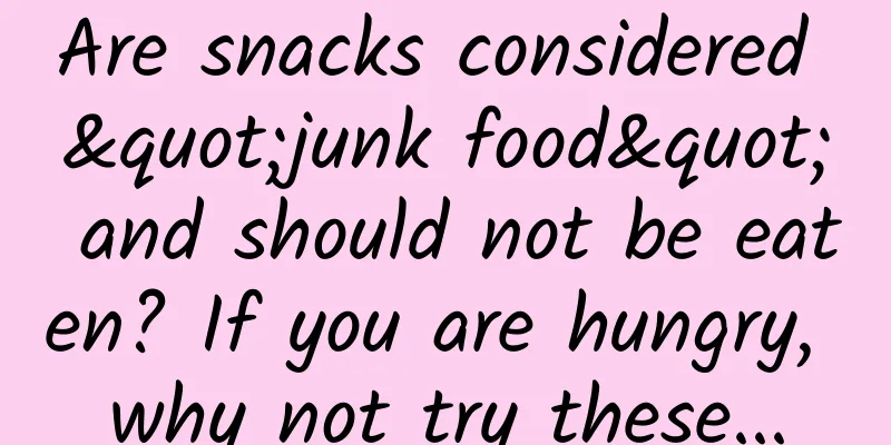 Are snacks considered "junk food" and should not be eaten? If you are hungry, why not try these...