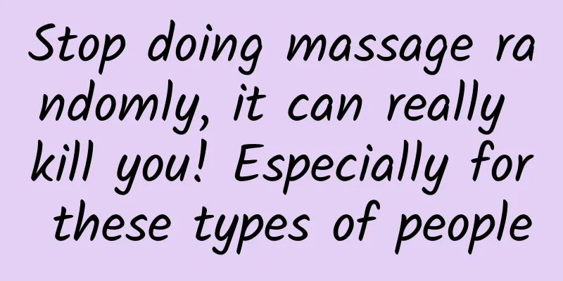 Stop doing massage randomly, it can really kill you! Especially for these types of people