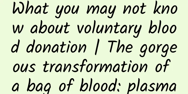 What you may not know about voluntary blood donation | The gorgeous transformation of a bag of blood: plasma