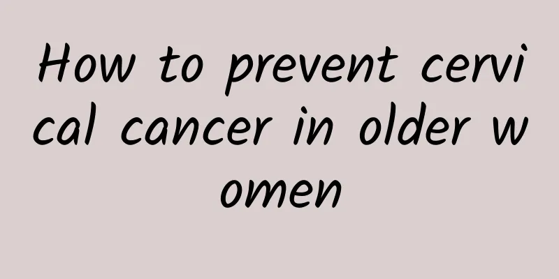 How to prevent cervical cancer in older women