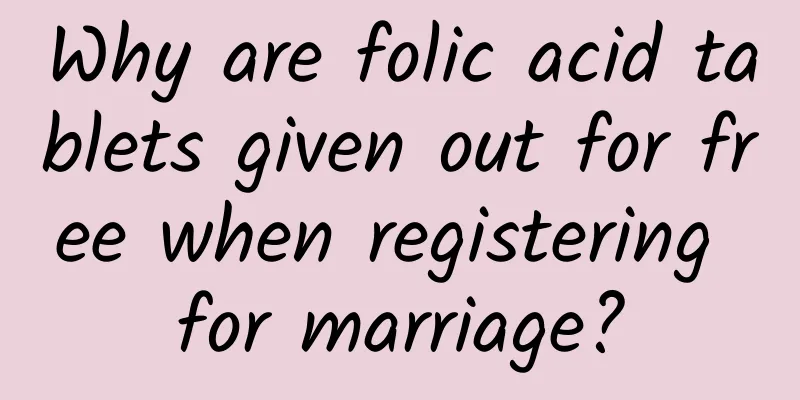 Why are folic acid tablets given out for free when registering for marriage?
