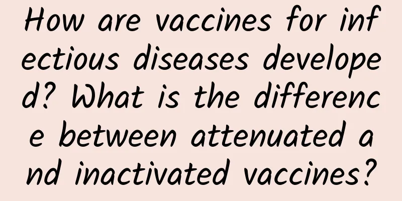 How are vaccines for infectious diseases developed? What is the difference between attenuated and inactivated vaccines?
