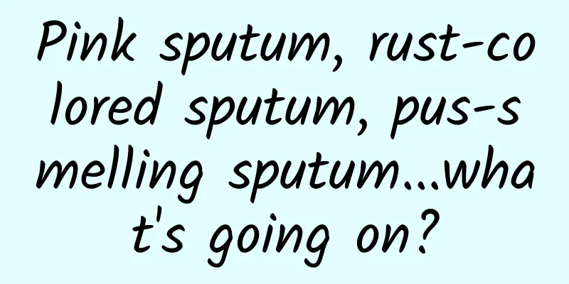 Pink sputum, rust-colored sputum, pus-smelling sputum...what's going on?