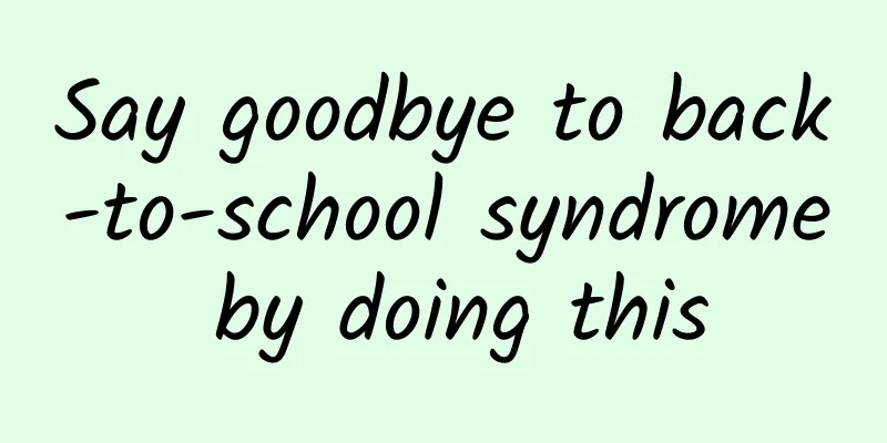 Say goodbye to back-to-school syndrome by doing this