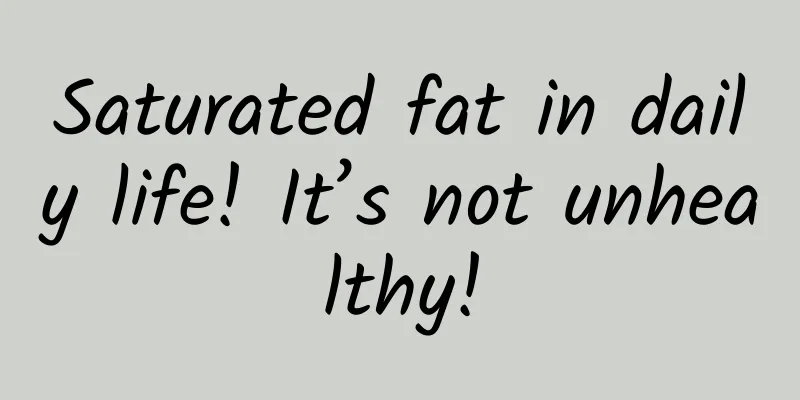 Saturated fat in daily life! It’s not unhealthy!