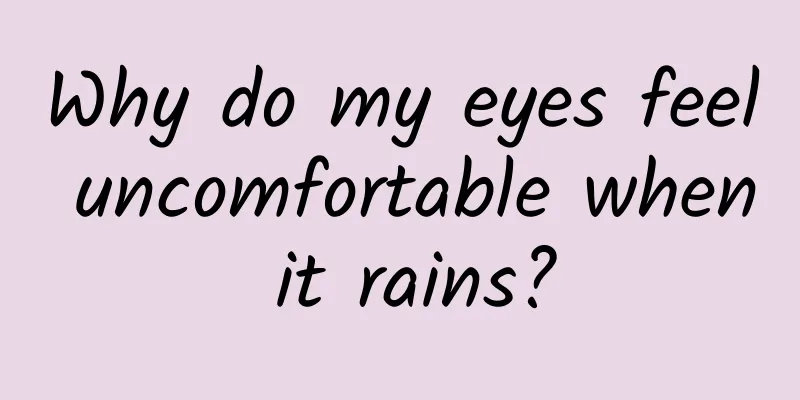 Why do my eyes feel uncomfortable when it rains?