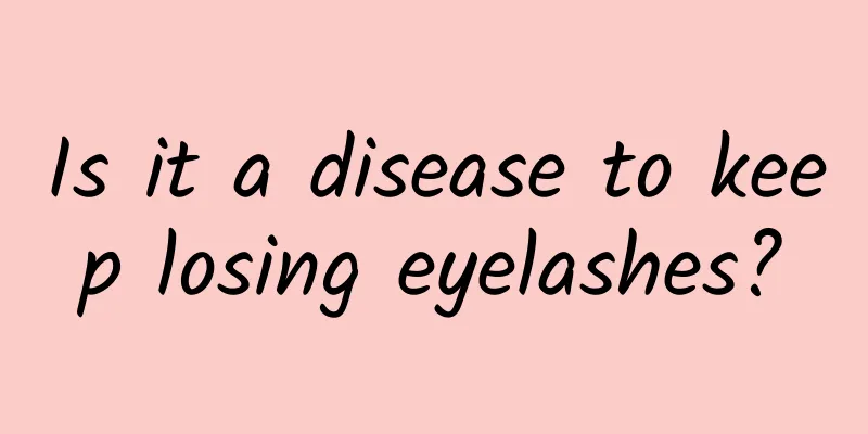 Is it a disease to keep losing eyelashes?
