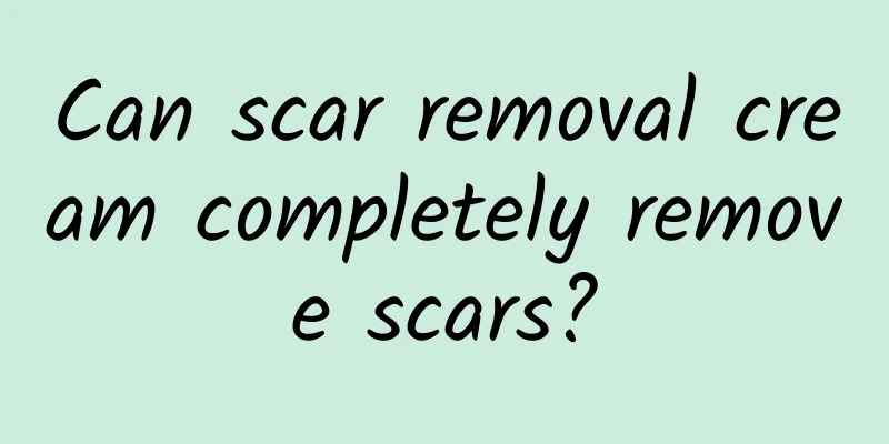 Can scar removal cream completely remove scars?
