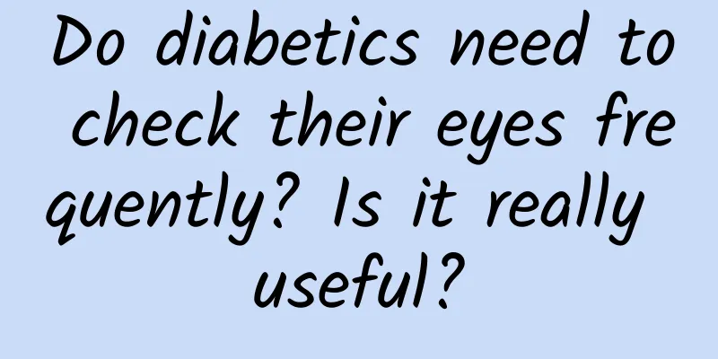 Do diabetics need to check their eyes frequently? Is it really useful?