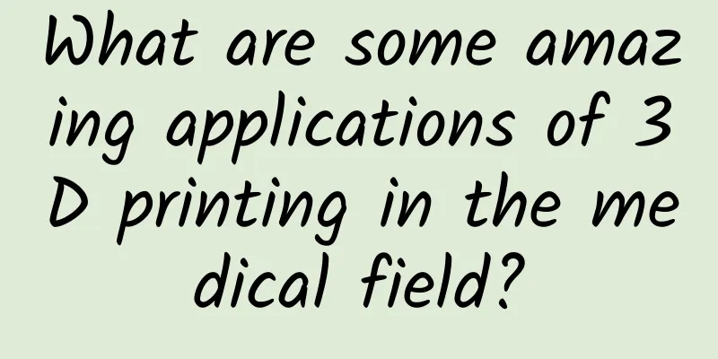 What are some amazing applications of 3D printing in the medical field?