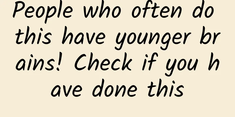 People who often do this have younger brains! Check if you have done this
