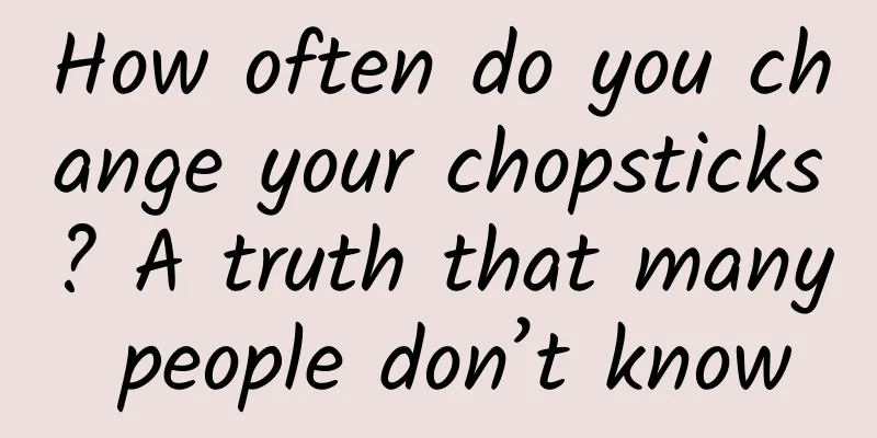 How often do you change your chopsticks? A truth that many people don’t know
