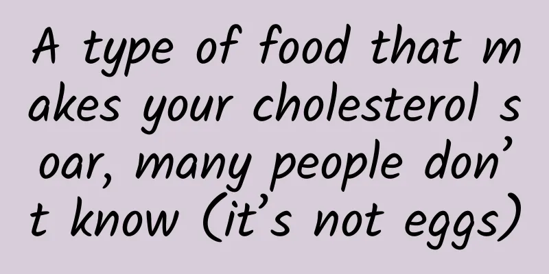 A type of food that makes your cholesterol soar, many people don’t know (it’s not eggs)
