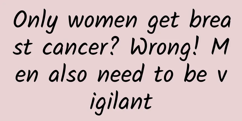 Only women get breast cancer? Wrong! Men also need to be vigilant