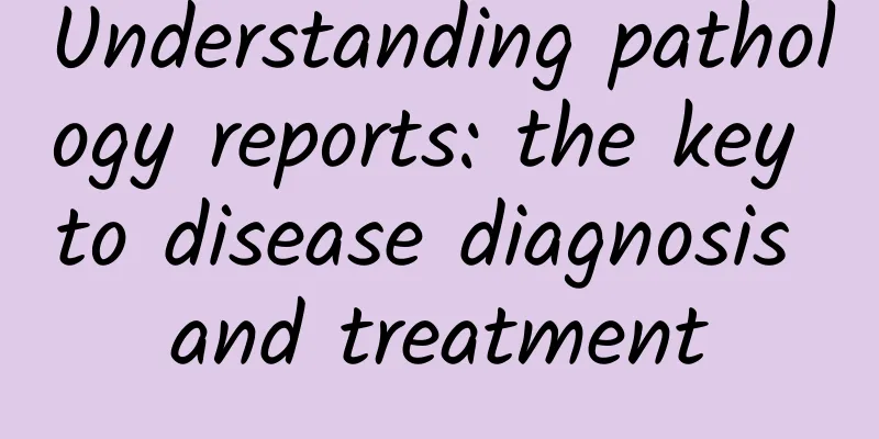Understanding pathology reports: the key to disease diagnosis and treatment