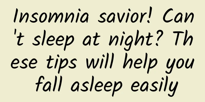 Insomnia savior! Can't sleep at night? These tips will help you fall asleep easily