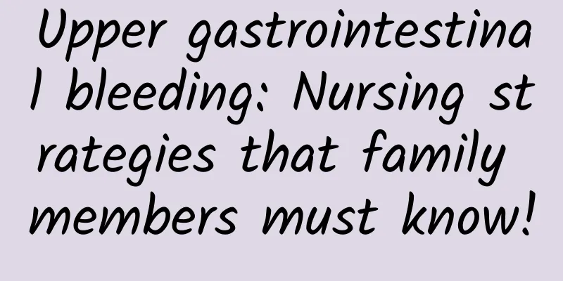 Upper gastrointestinal bleeding: Nursing strategies that family members must know!