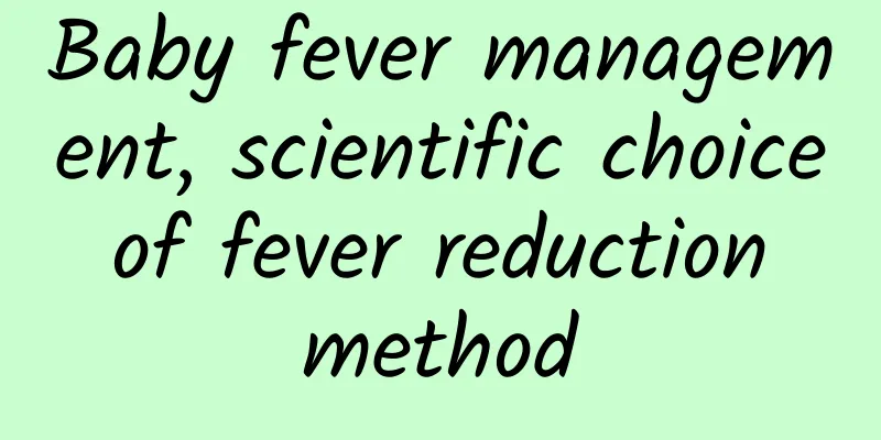 Baby fever management, scientific choice of fever reduction method