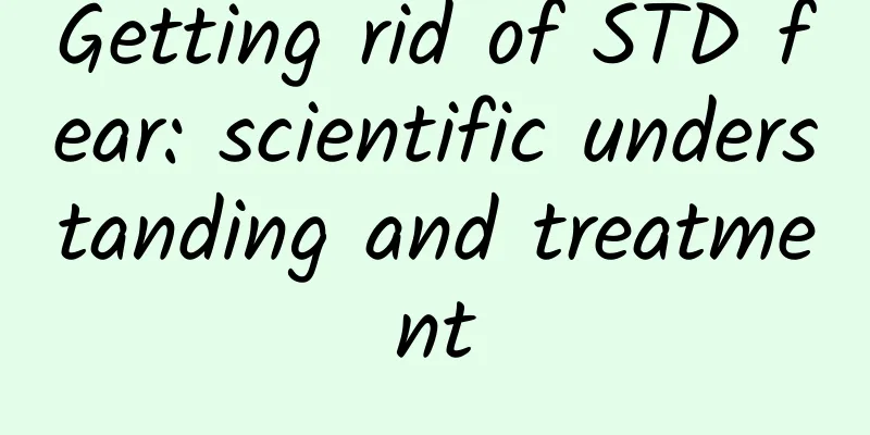 Getting rid of STD fear: scientific understanding and treatment