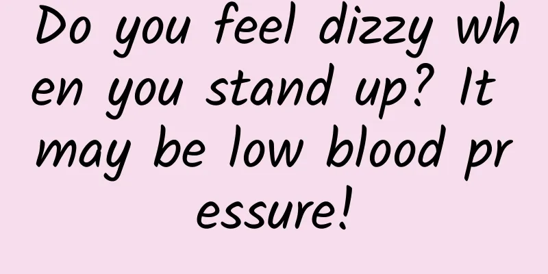 Do you feel dizzy when you stand up? It may be low blood pressure!