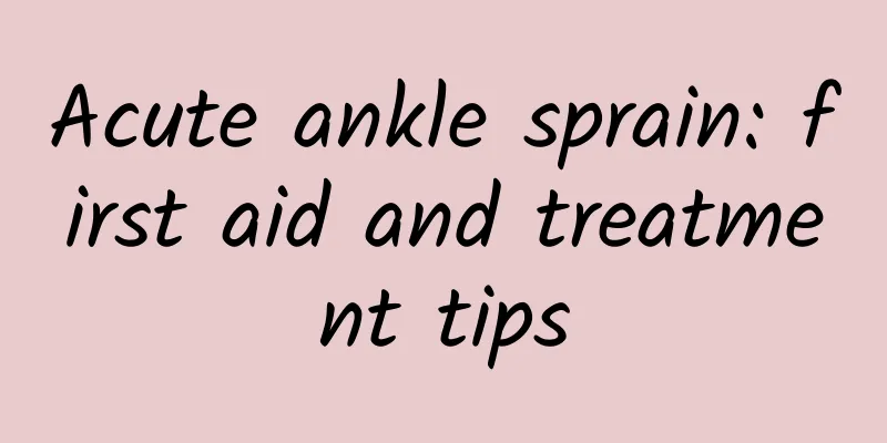 Acute ankle sprain: first aid and treatment tips