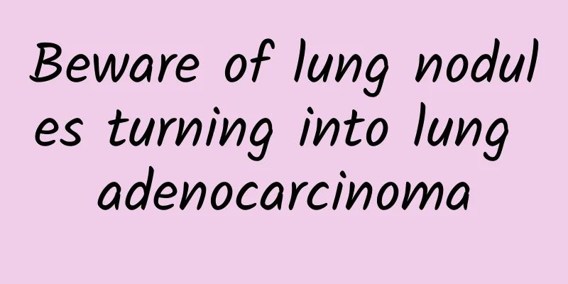 Beware of lung nodules turning into lung adenocarcinoma