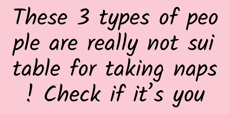 These 3 types of people are really not suitable for taking naps! Check if it’s you