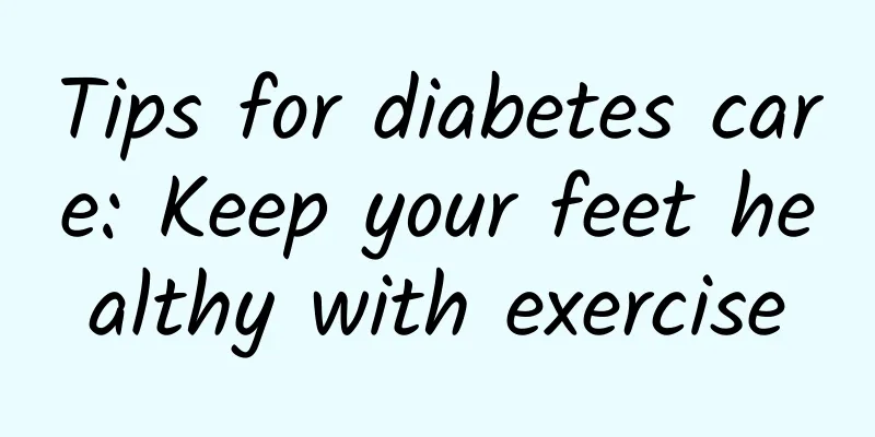 Tips for diabetes care: Keep your feet healthy with exercise
