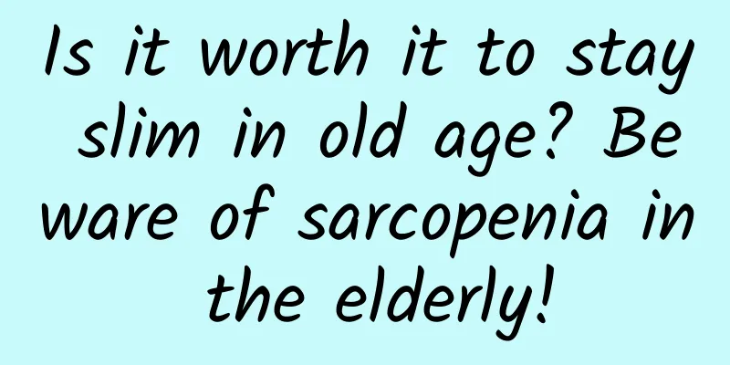 Is it worth it to stay slim in old age? Beware of sarcopenia in the elderly!
