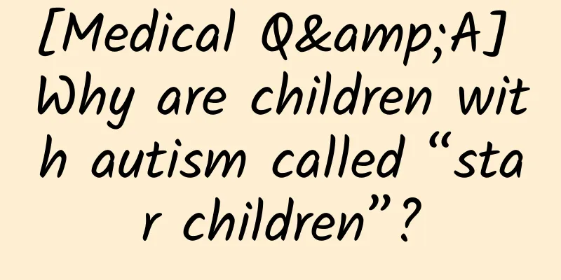[Medical Q&A] Why are children with autism called “star children”?