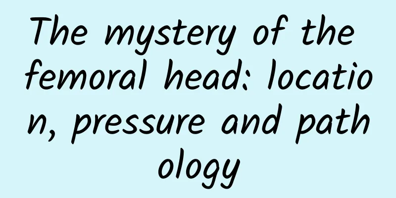The mystery of the femoral head: location, pressure and pathology