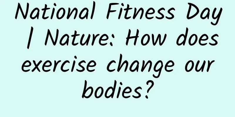 National Fitness Day | Nature: How does exercise change our bodies?