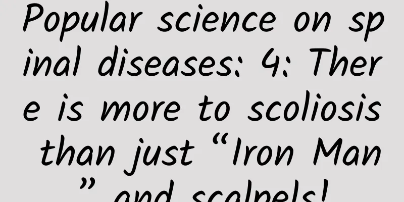 Popular science on spinal diseases: 4: There is more to scoliosis than just “Iron Man” and scalpels!