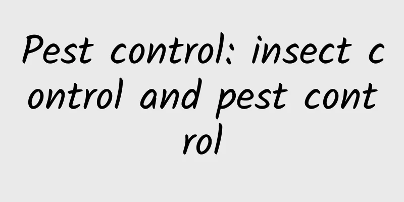 Pest control: insect control and pest control