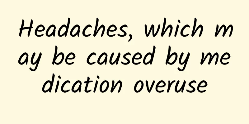 Headaches, which may be caused by medication overuse