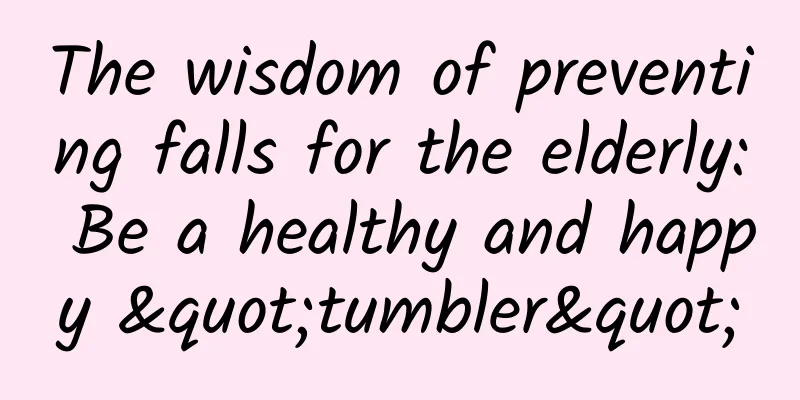 The wisdom of preventing falls for the elderly: Be a healthy and happy "tumbler"