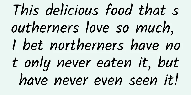 ​This delicious food that southerners love so much, I bet northerners have not only never eaten it, but have never even seen it!