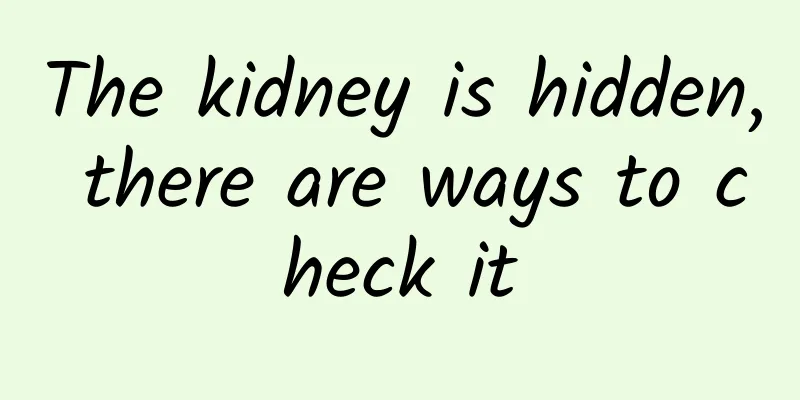 The kidney is hidden, there are ways to check it