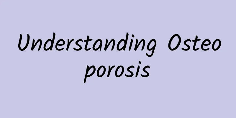 Understanding Osteoporosis