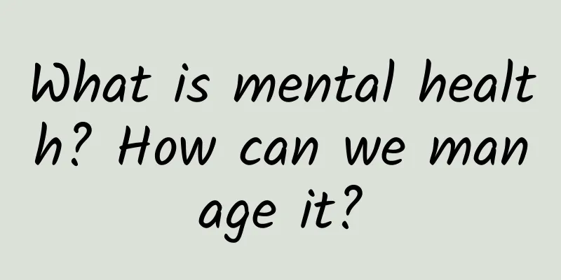What is mental health? How can we manage it?
